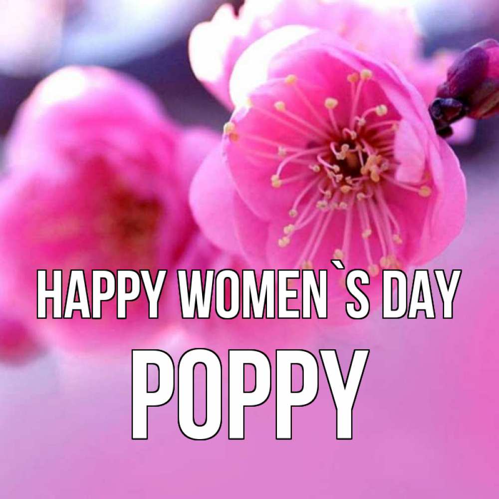 Greetings card с именем, Poppy happy women`s day международный женский день Greetings with text for free download 
